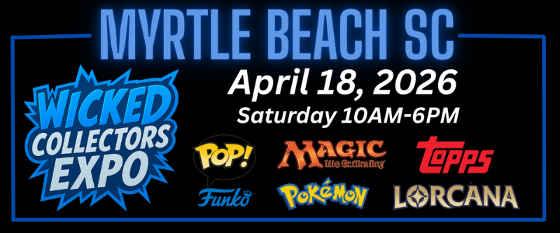 Wicked Collectors Expo — Myrtle Beach SC Apr 2026